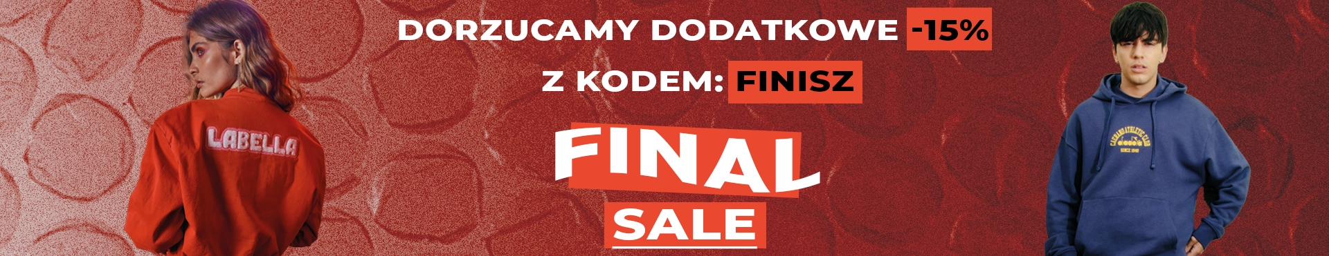 Dorzucamy dodatkowe -15% of Final Sale